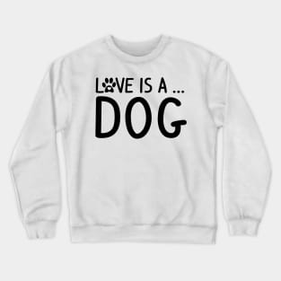 Dog Lover Gifts for All Dog Breeds Crewneck Sweatshirt